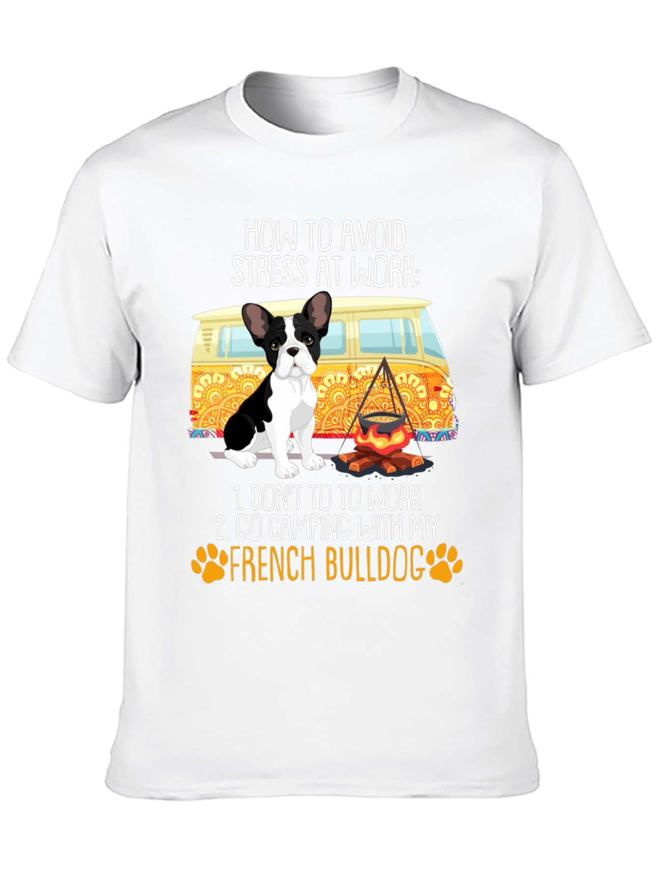 French Bulldog Camping T-Shirt: Avoid Stress at Work
