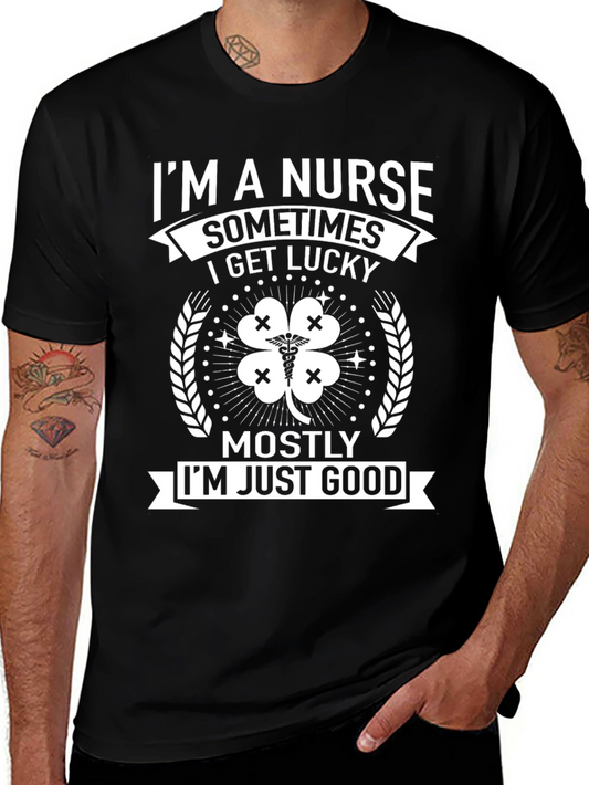 Nurse T-Shirt - Im a Nurse Sometimes Lucky Tee
