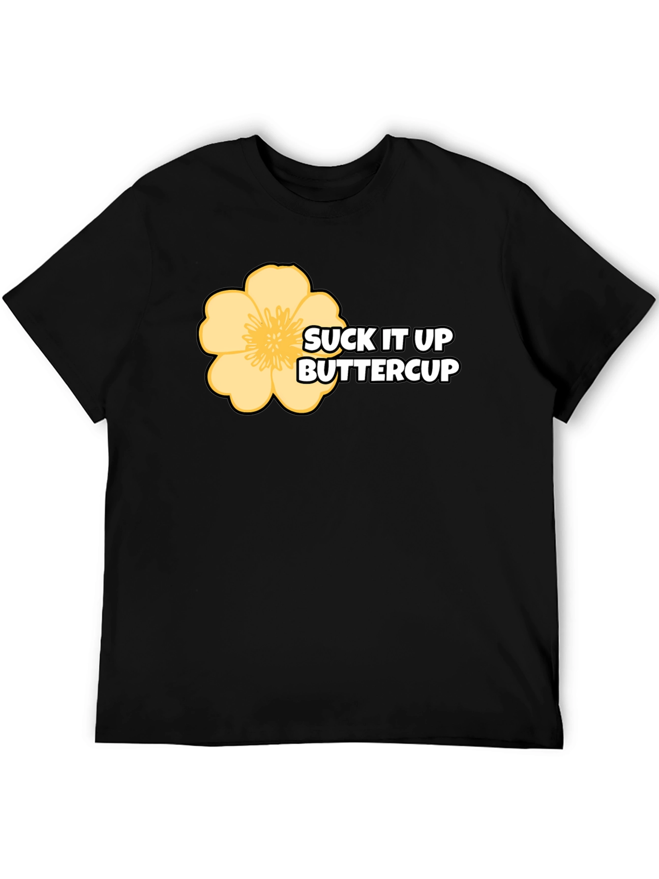 Suck It Up Buttercup Graphic T-Shirt