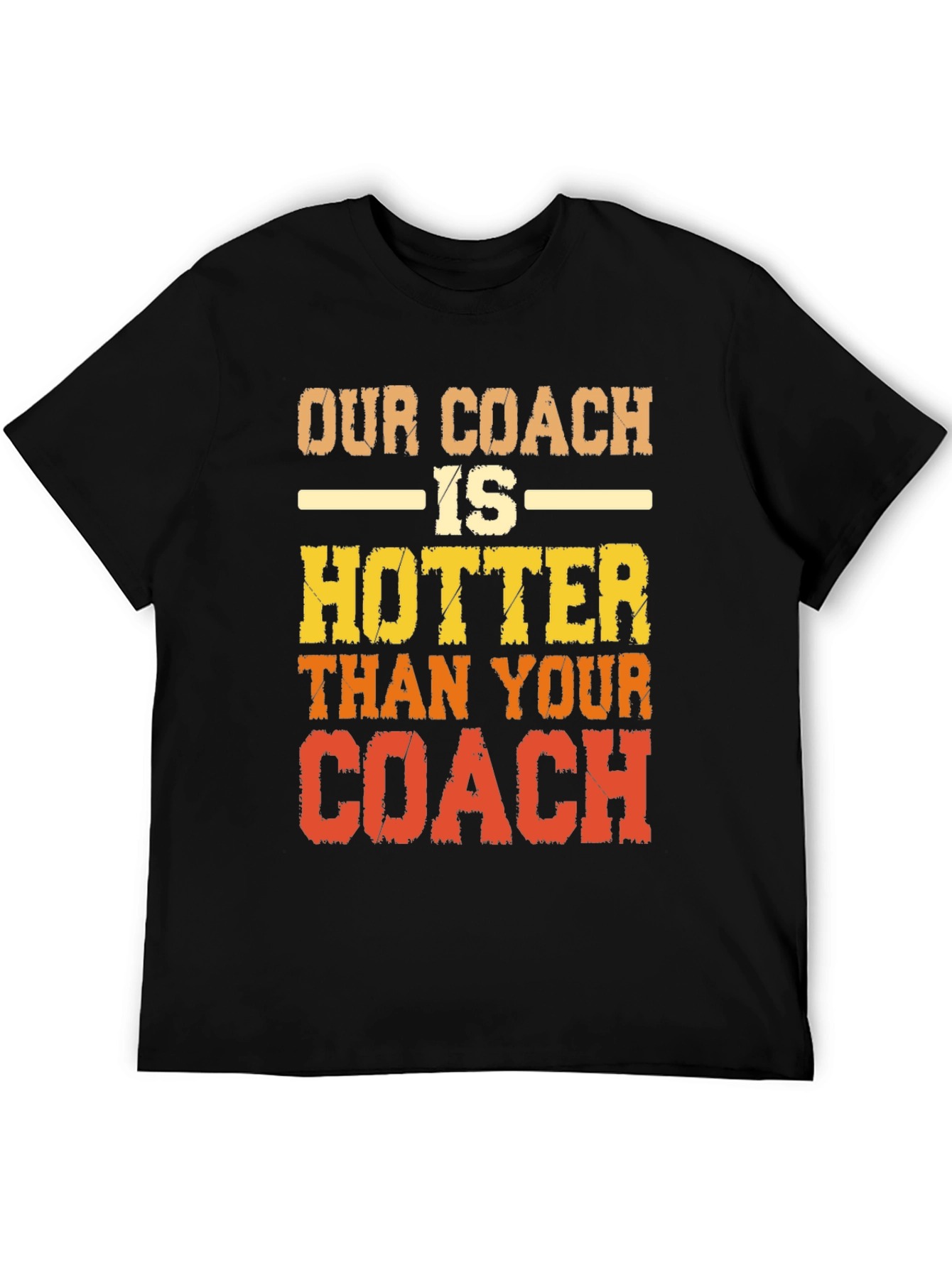 Our Coach is Hotter T-Shirt