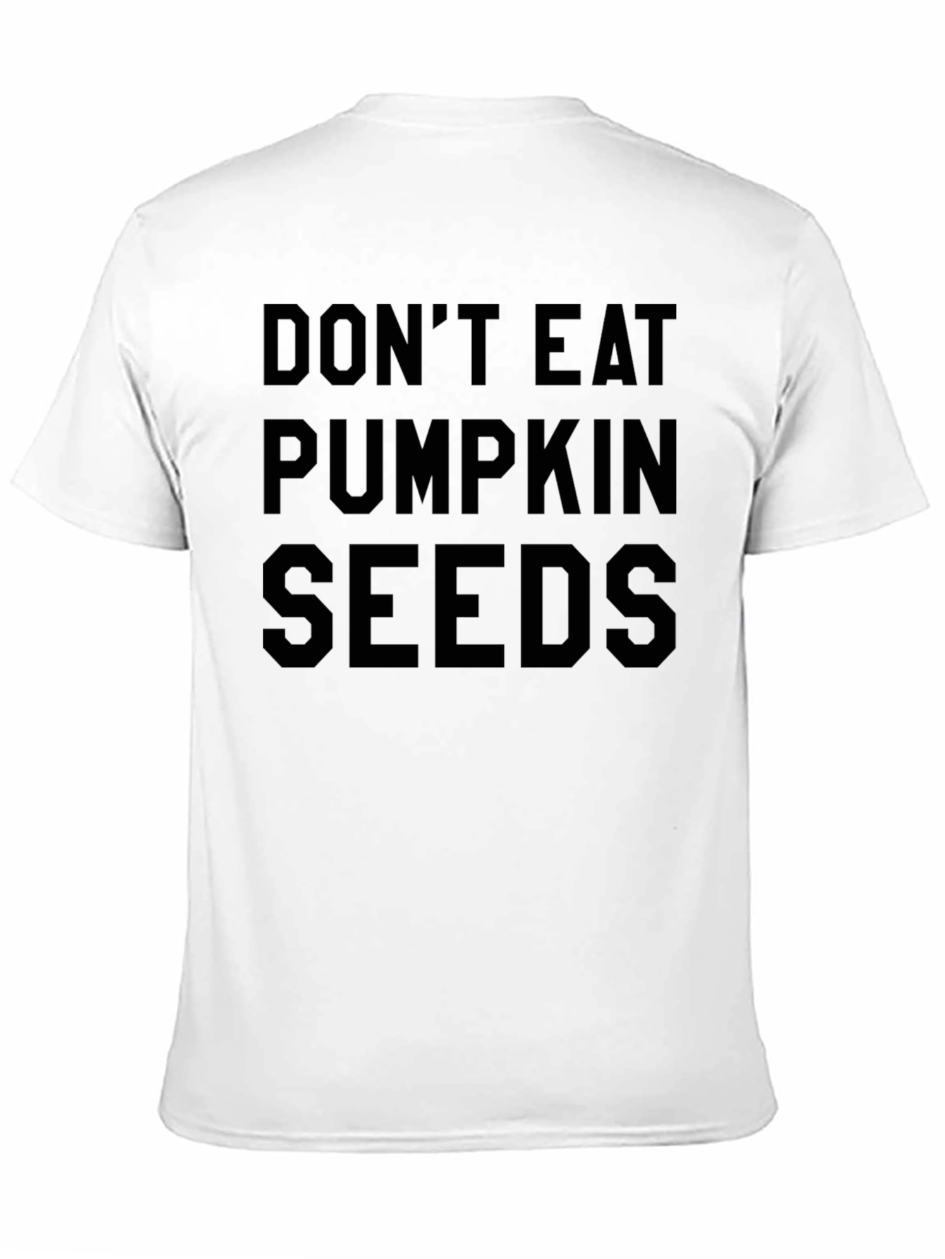 Dont Eat Pumpkin Seeds Novelty Graphic T-Shirt