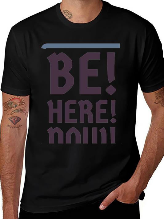 Be Here Now Graphic Tee - Casual Black T-Shirt