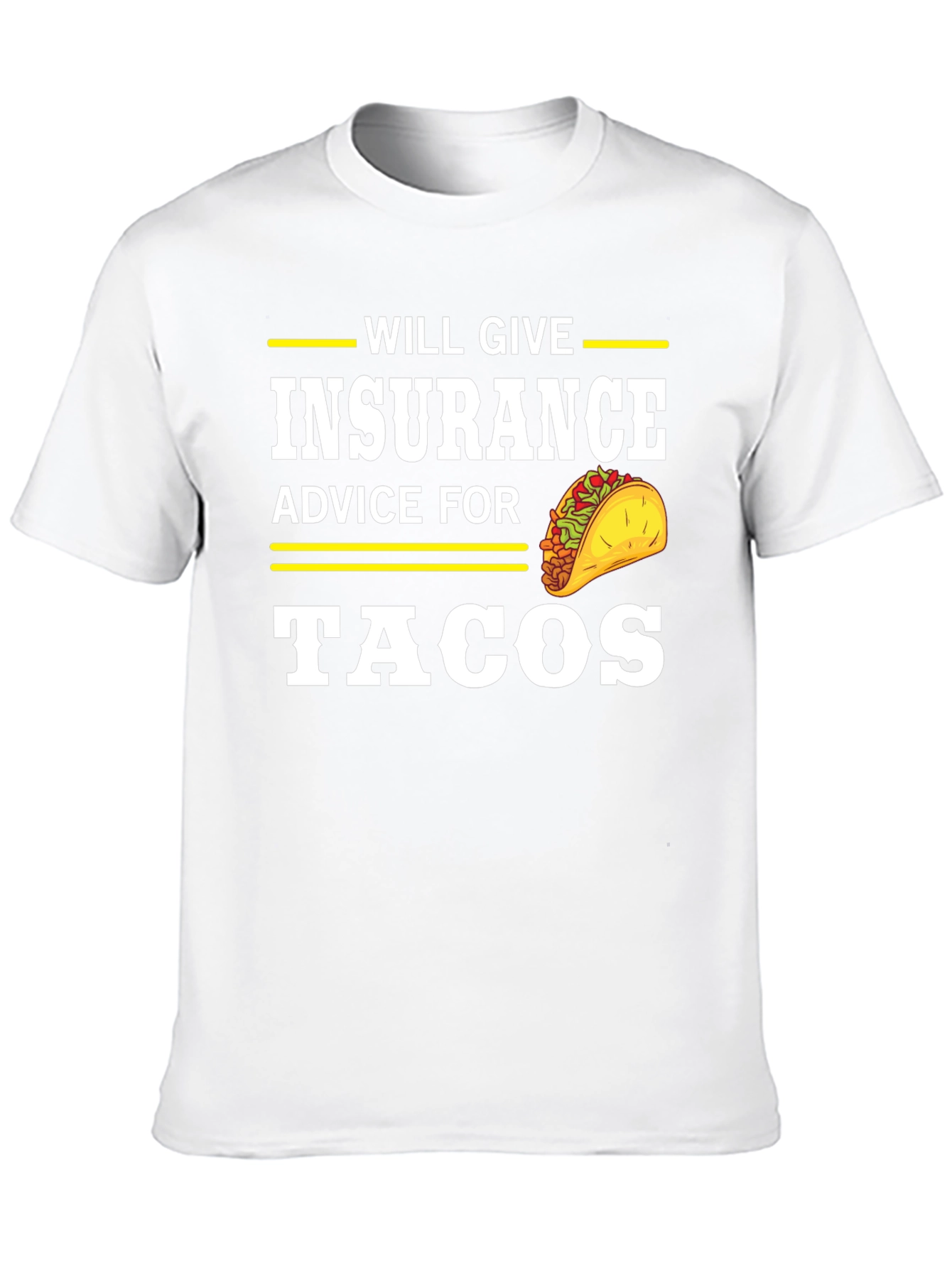 Insurance Advice For Tacos Graphic Tee