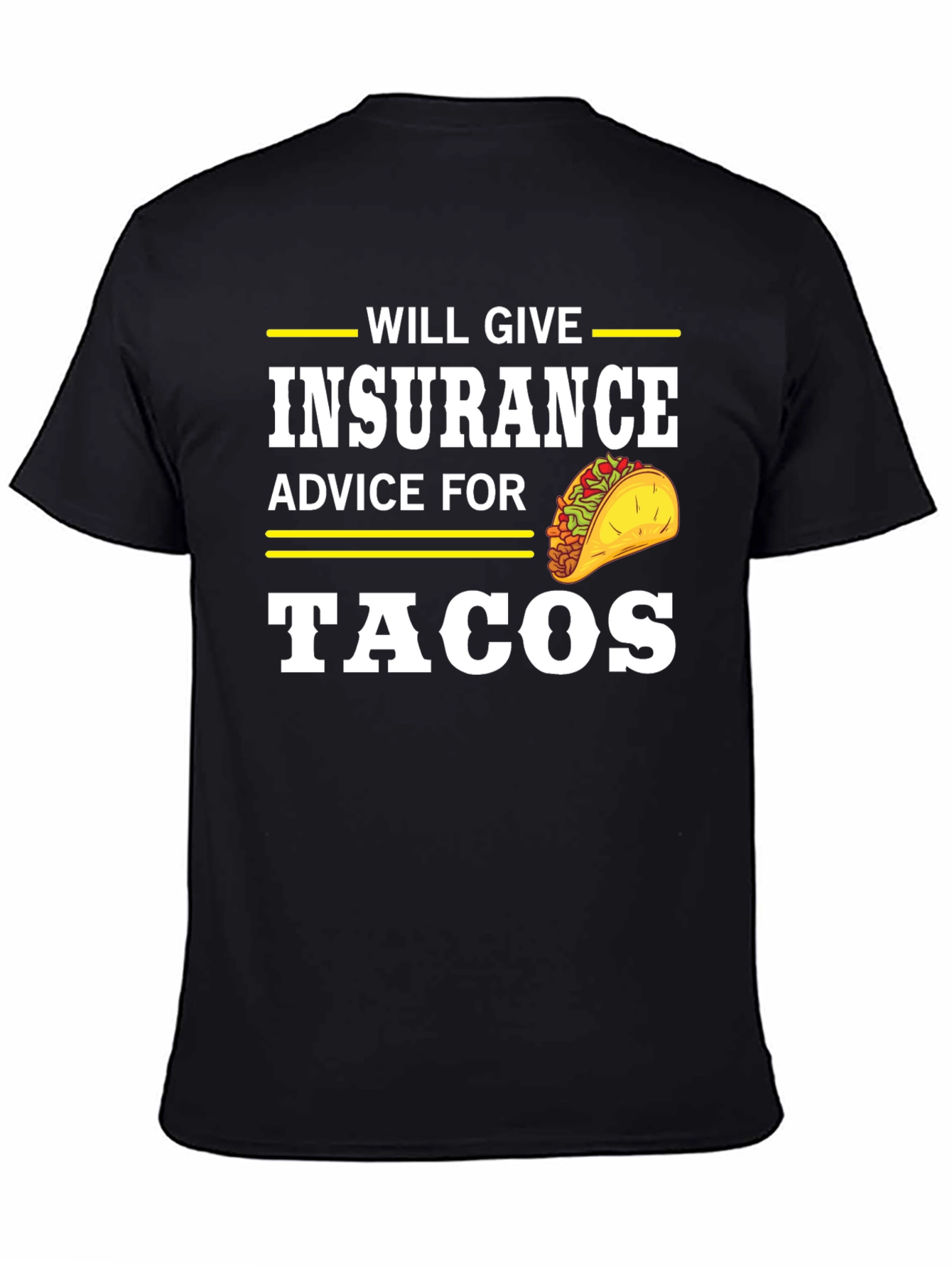 Insurance Advice For Tacos Graphic Tee