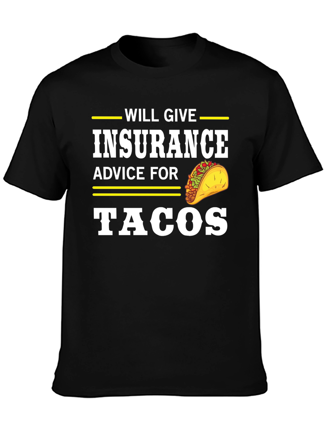 Insurance Advice For Tacos Graphic Tee