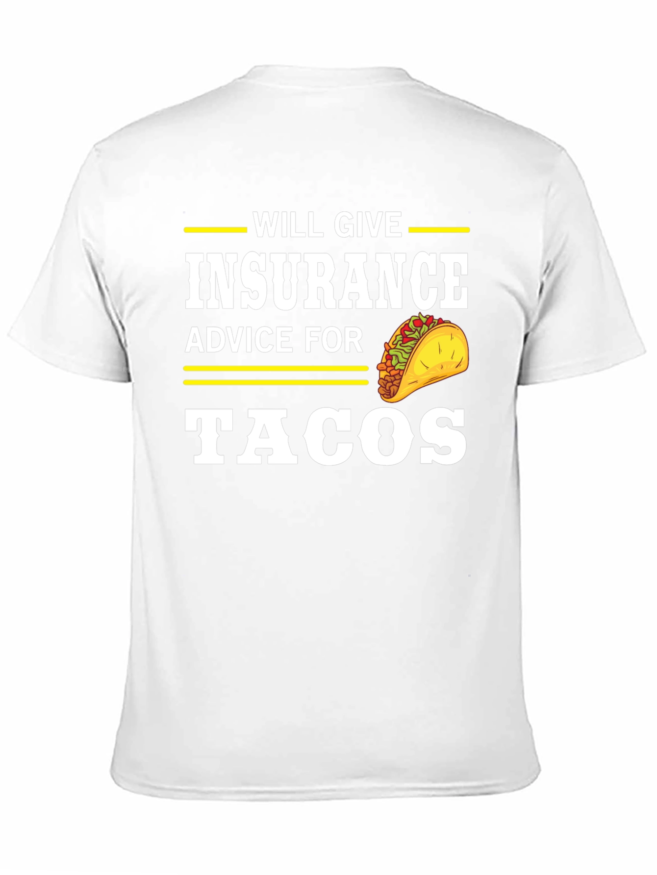 Insurance Advice For Tacos Graphic Tee