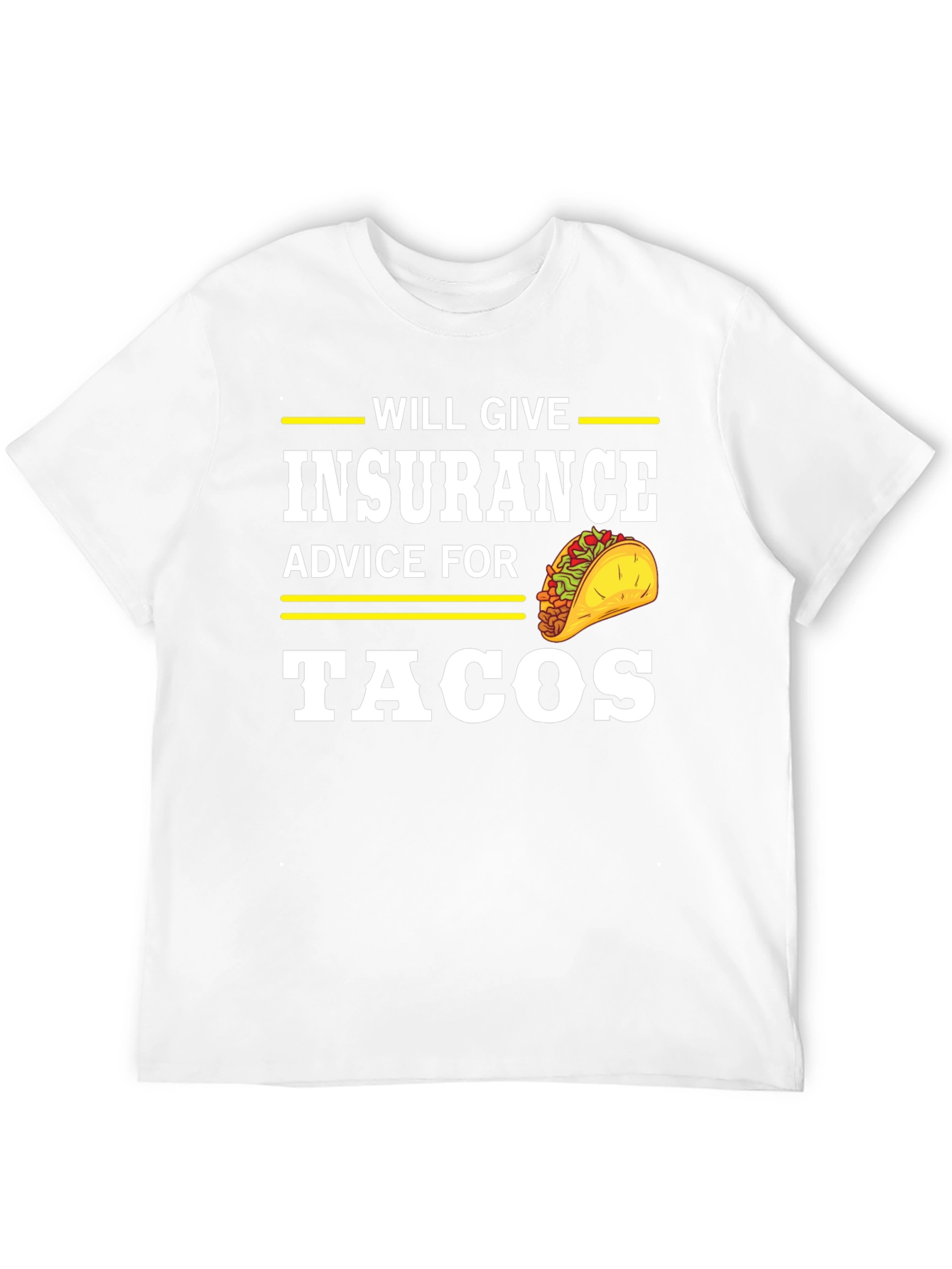 Insurance Advice For Tacos Graphic Tee