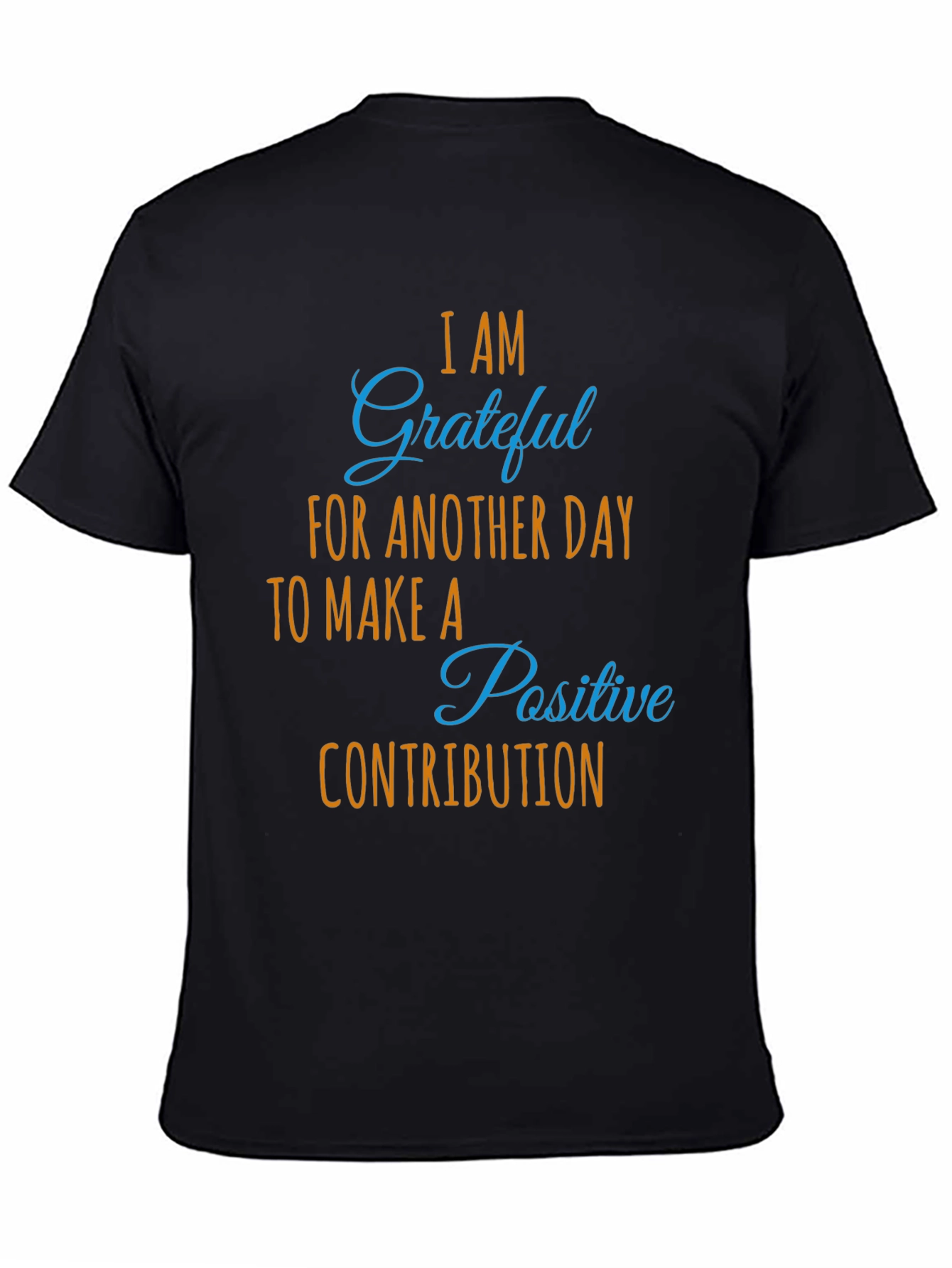 Grateful Daily Positive Contribution Graphic Tee