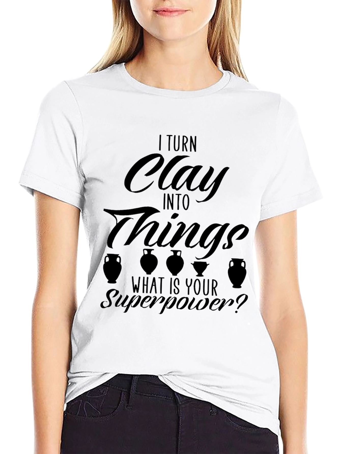 I Turn Clay Into Things T-Shirt