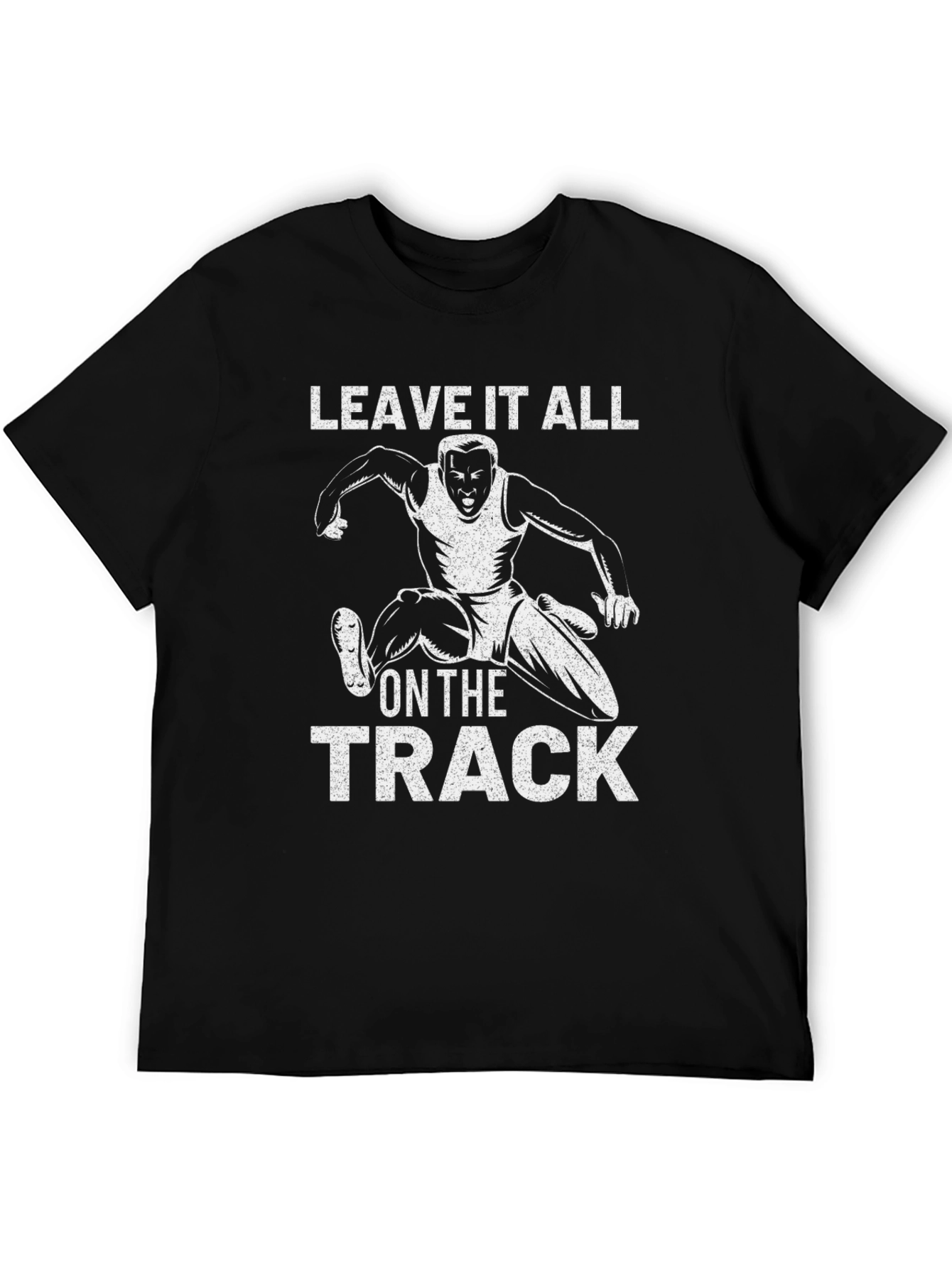 Leave It All on the Track T-Shirt