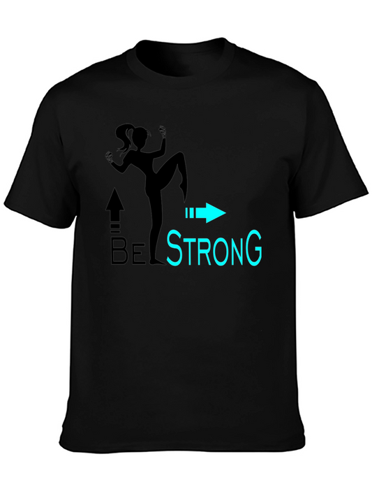 Be Strong Graphic T-Shirt