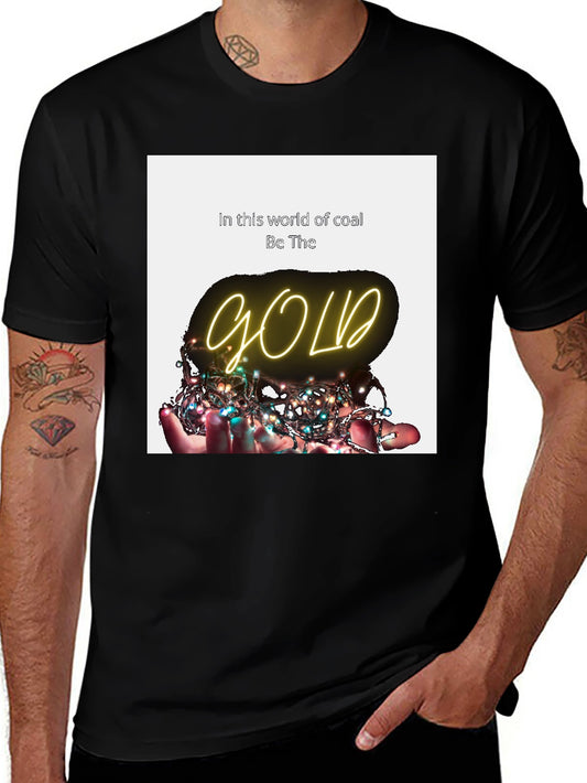 Be The Gold T-Shirt - Inspirational Graphic Tee