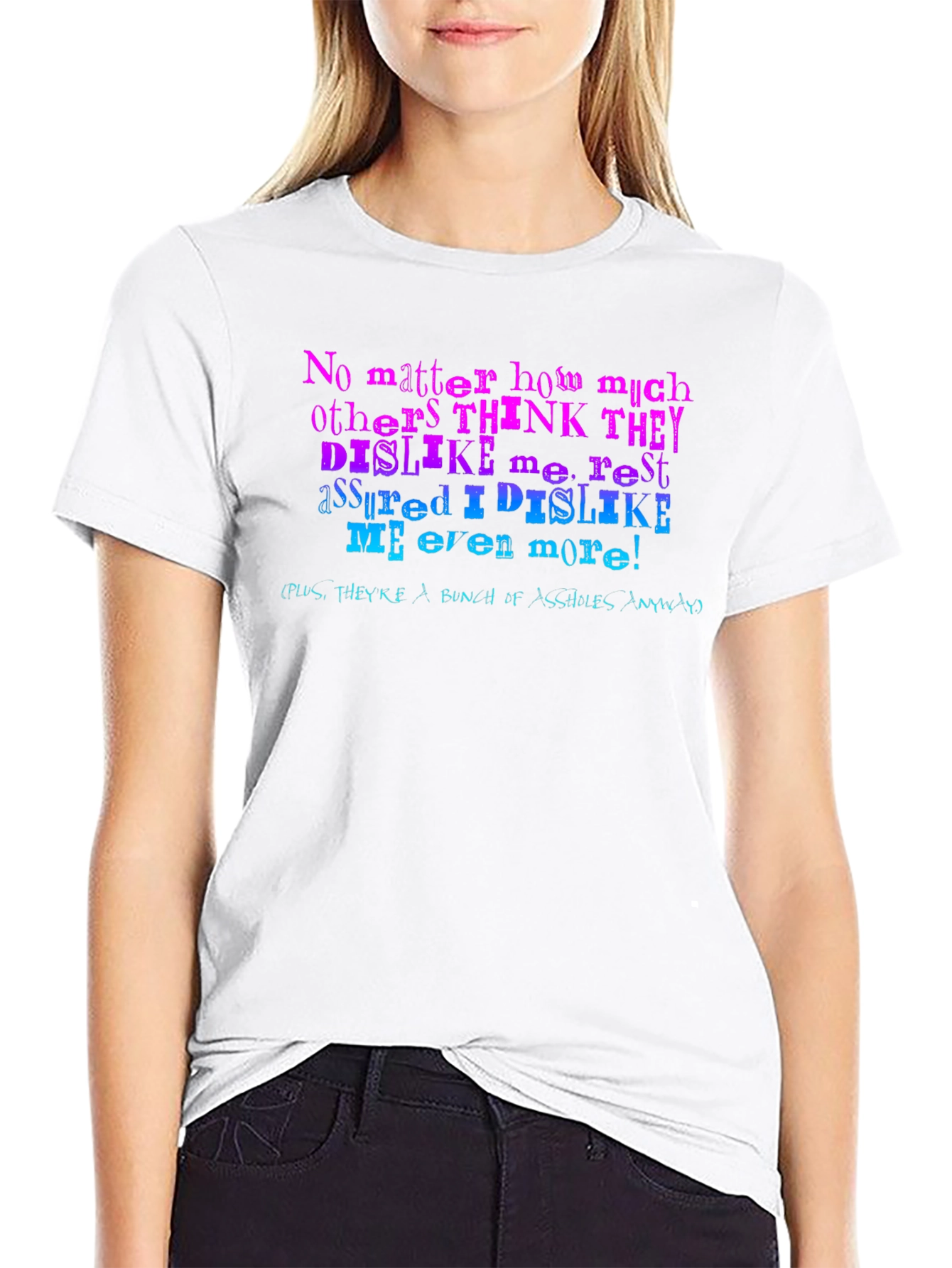 I Dislike Me Even More T-Shirt