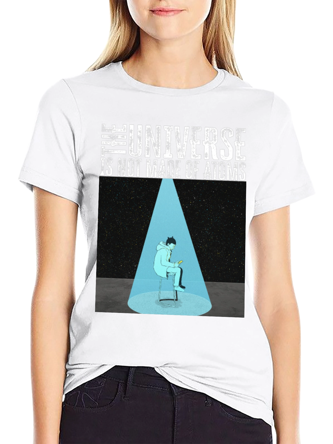 The Universe Is Not Made Of Atoms Graphic T-Shirt