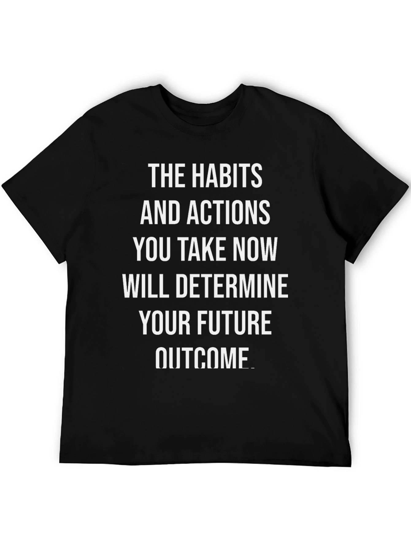 Motivational Black T-Shirt: Habits & Actions Determine Your Future