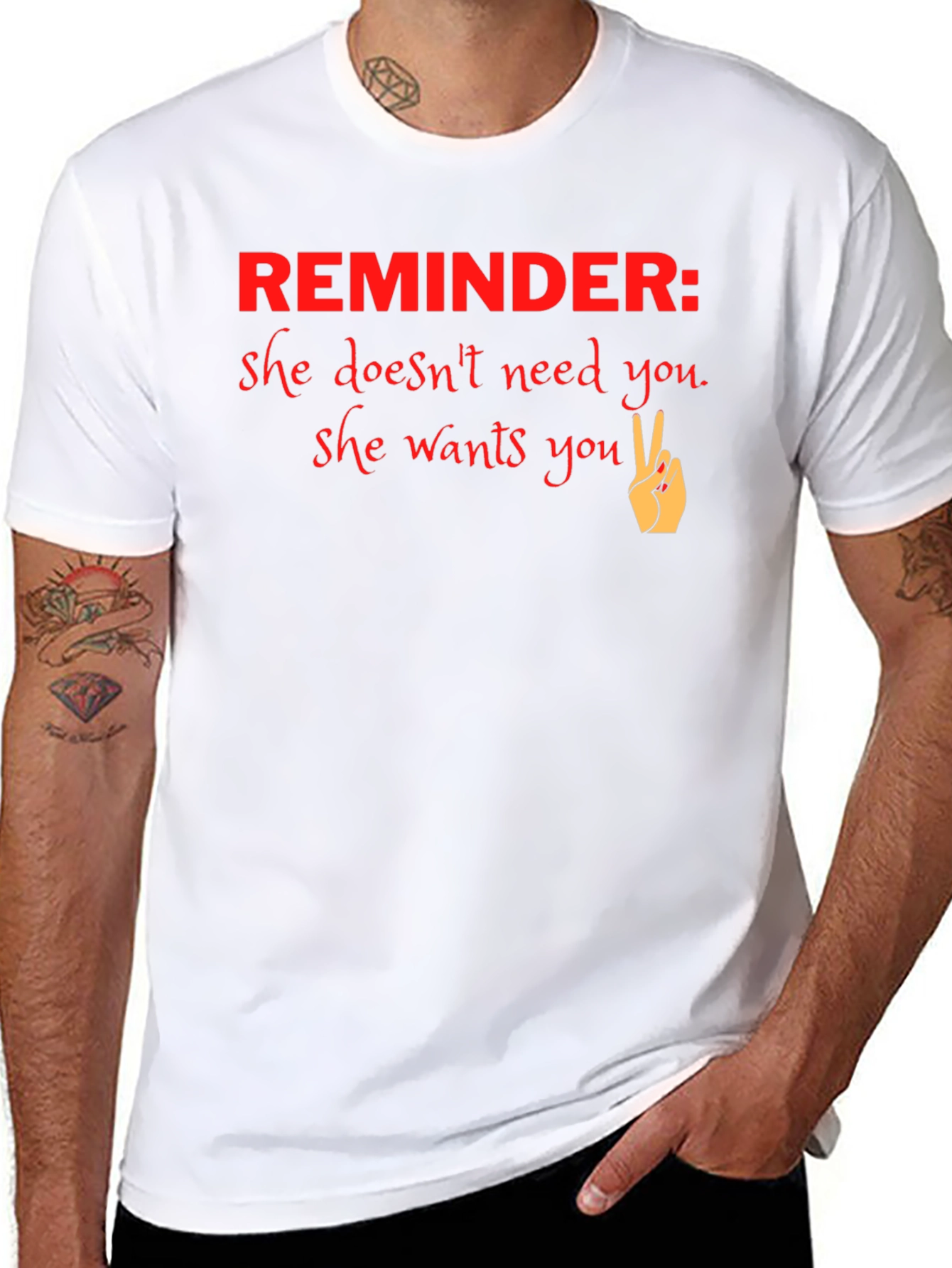 Reminder She Wants You Graphic T-Shirt