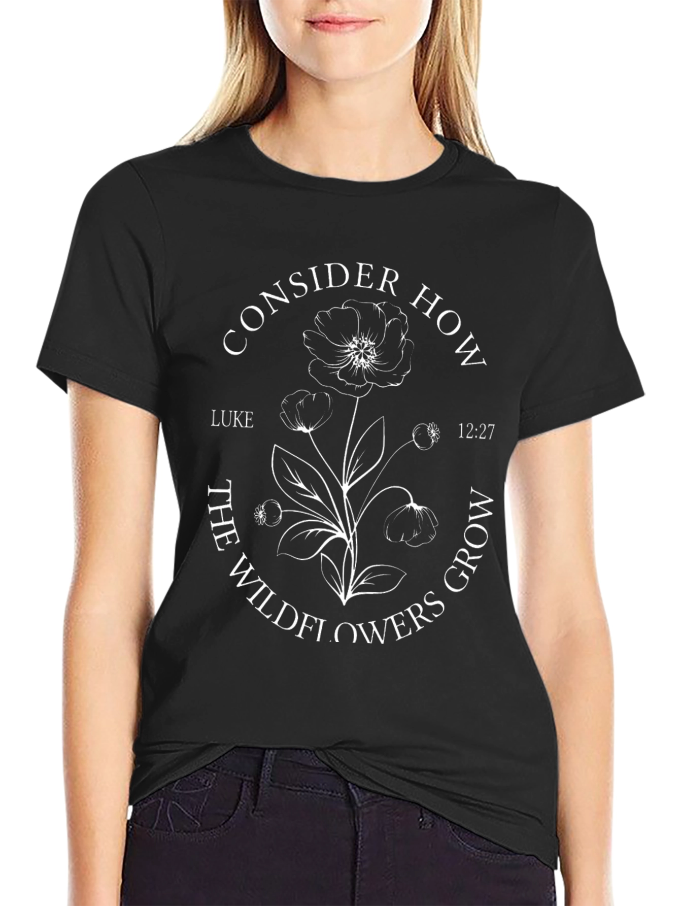 Consider How The Wildflowers Grow Black T-Shirt