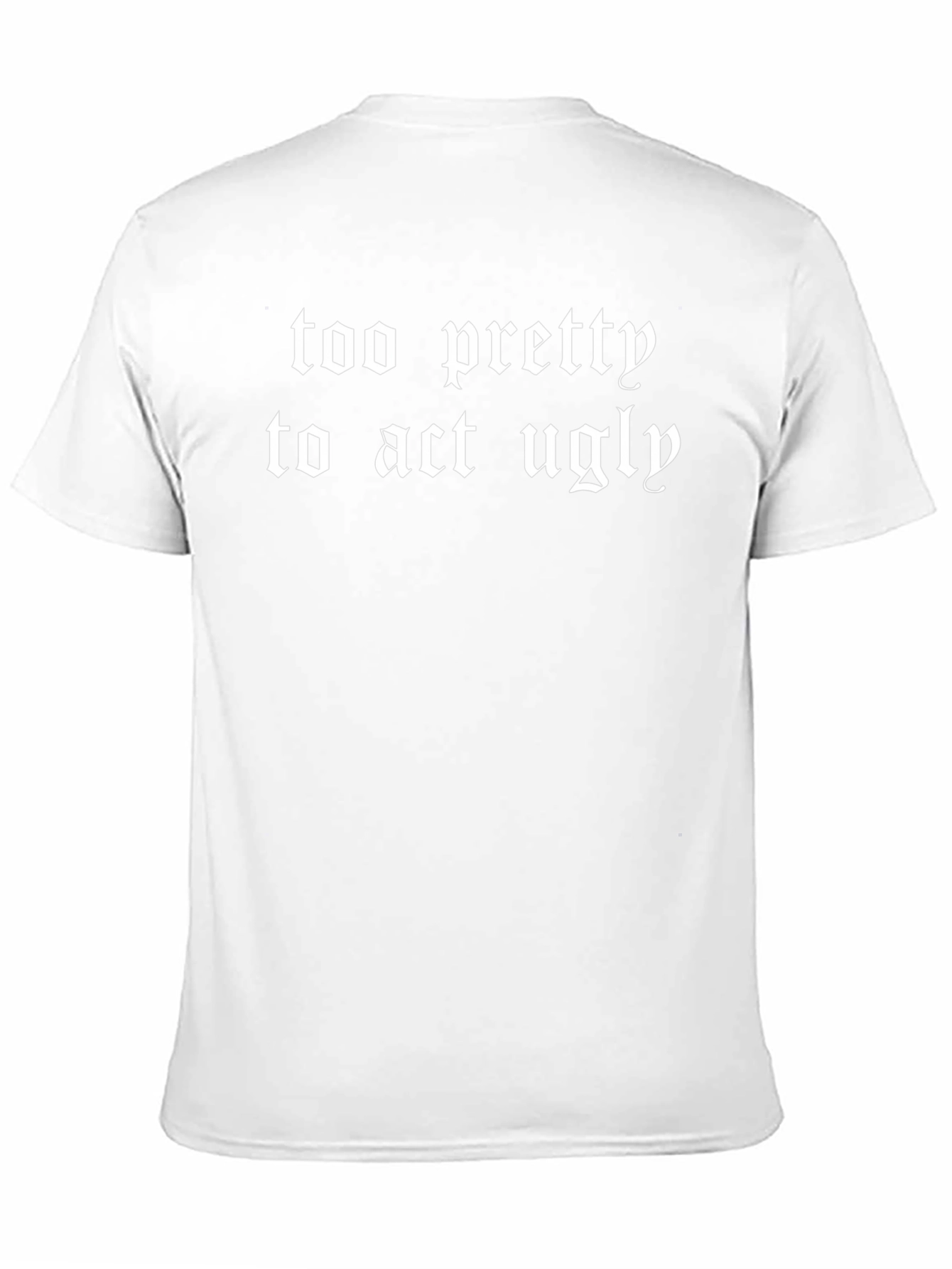 Too Pretty to Act Ugly Black Graphic Tee Shirt