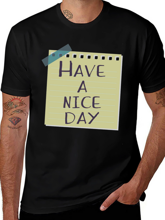 Have A Nice Day Graphic Tee - Trendy Casual T-Shirt