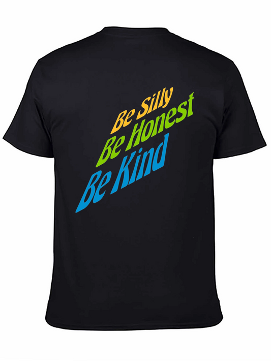 Be Silly Be Honest Be Kind Graphic T-Shirt