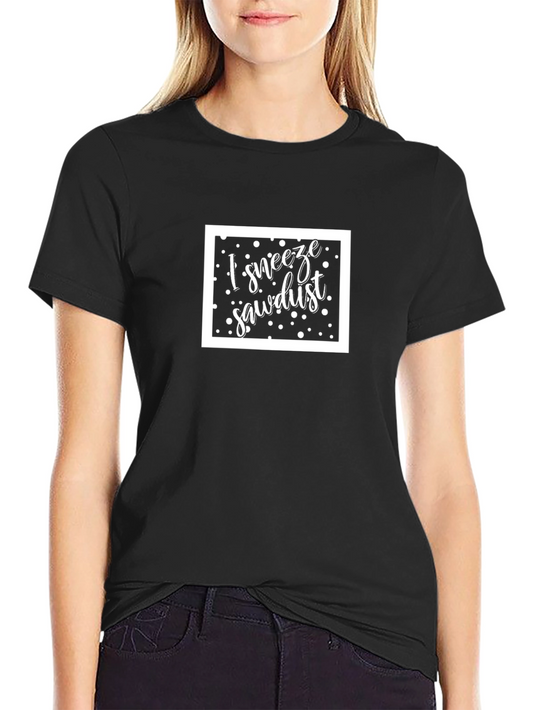 I Sneeze Sawdust Black T-Shirt