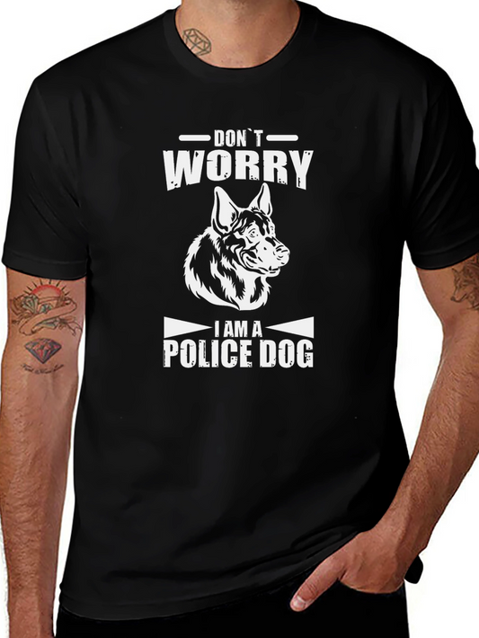 Dont Worry Police Dog T-Shirt - K9 Unit Apparel