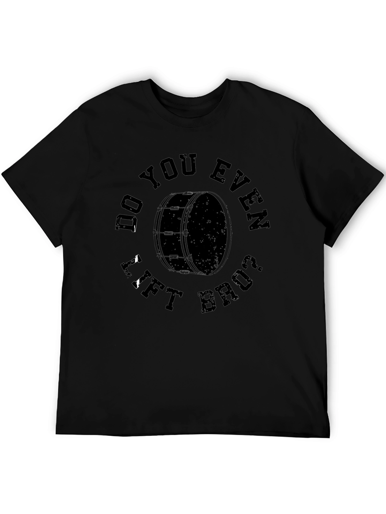 Do You Even Lift Bruh Drum T-Shirt
