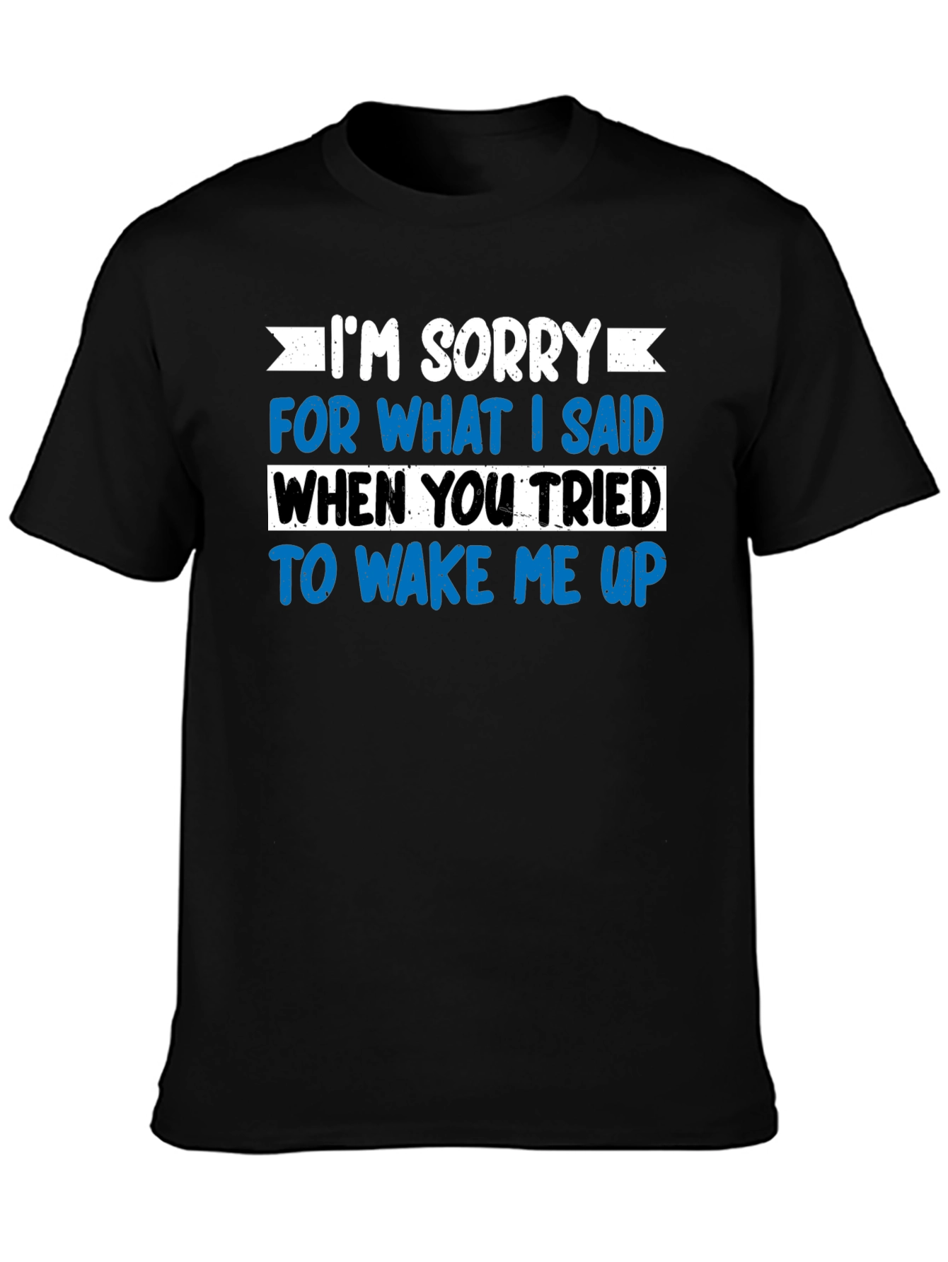 Funny Wake Up Apology T-Shirt - Sarcastic Graphic Tee