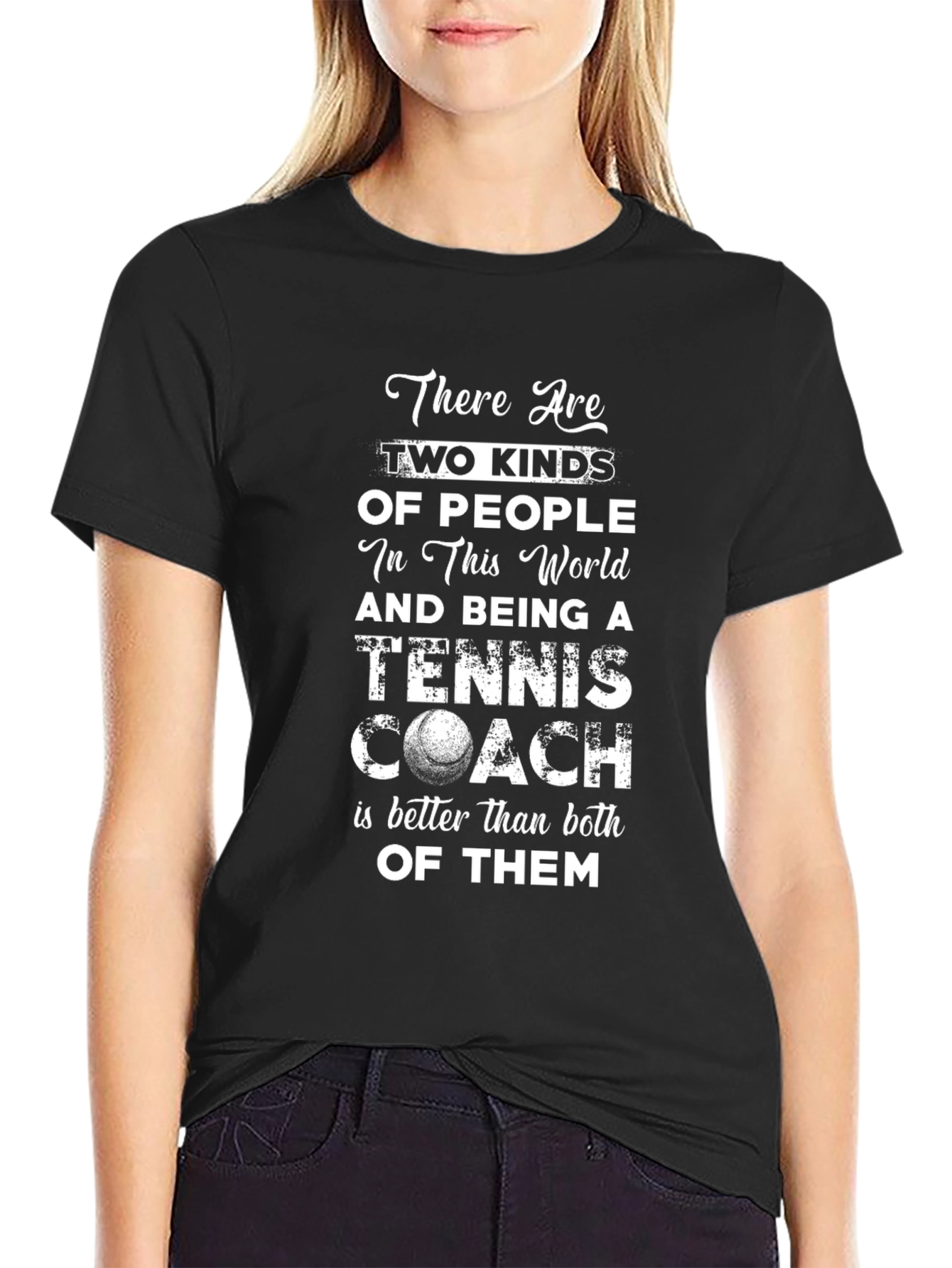 Tennis Coach T-Shirt: Two Kinds of People Tee