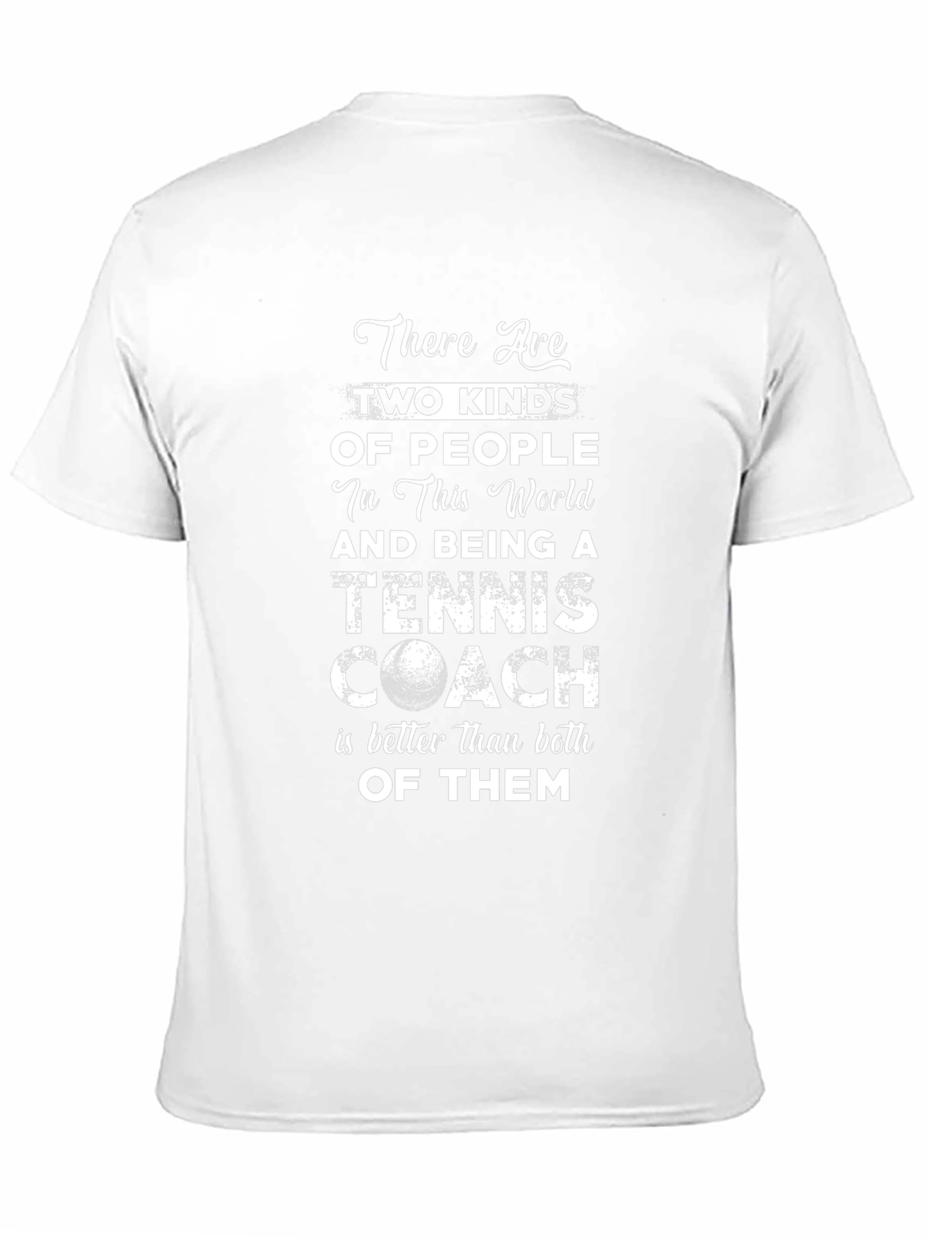 Tennis Coach T-Shirt: Two Kinds of People Tee