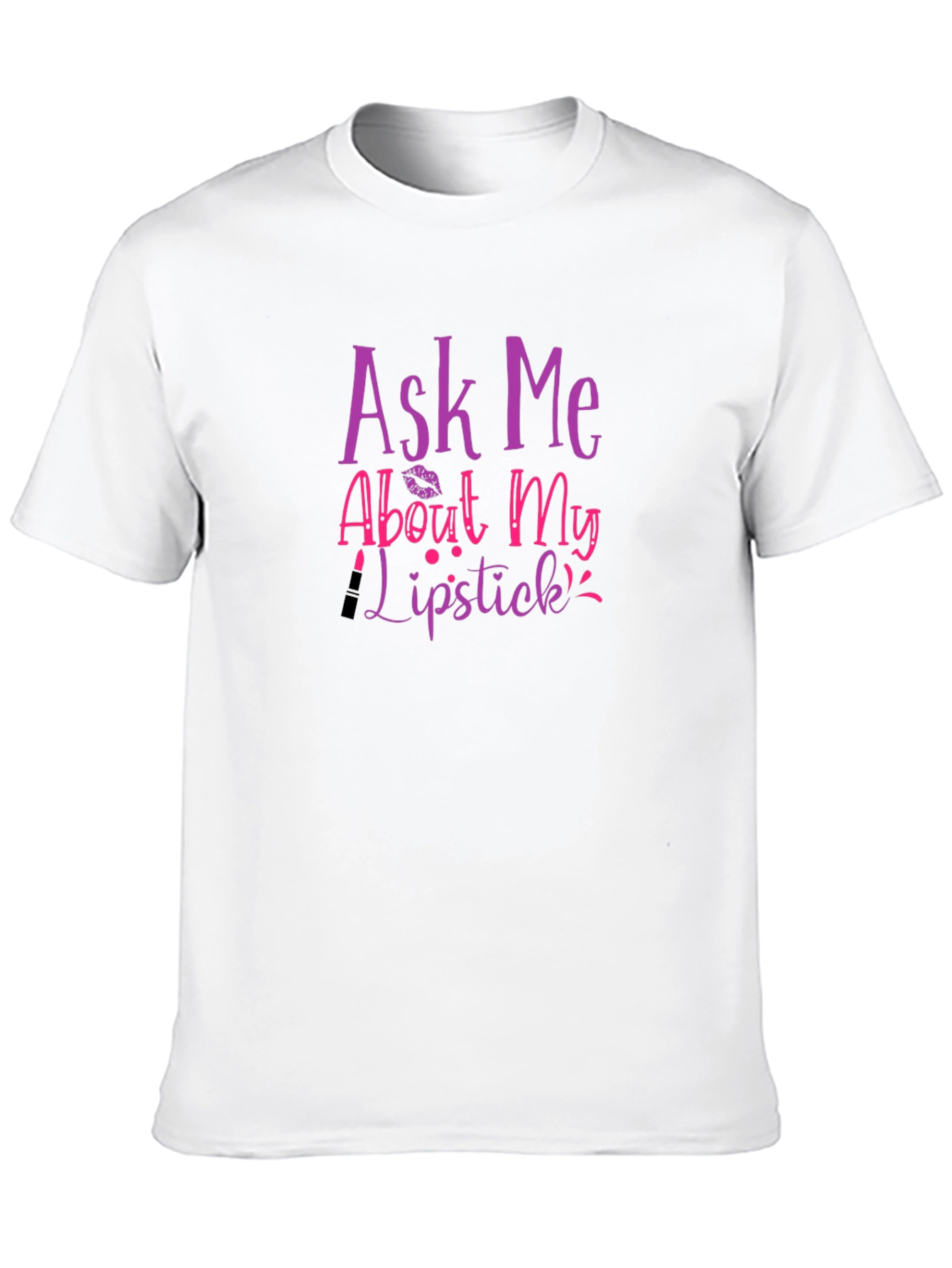 Ask Me About My Lipstick Graphic Tee