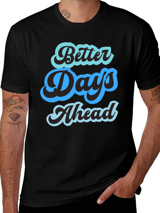 Better Days Ahead Graphic Tee - Comfort Fit