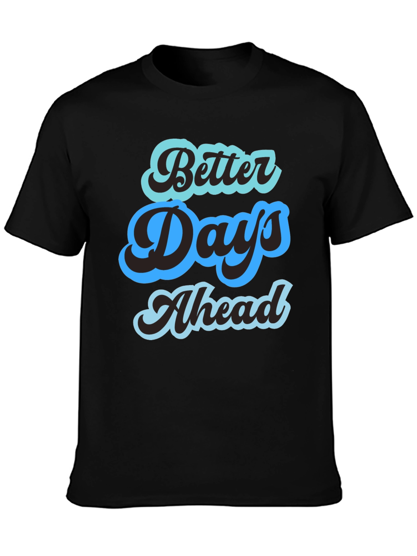 Better Days Ahead Graphic Tee - Comfort Fit