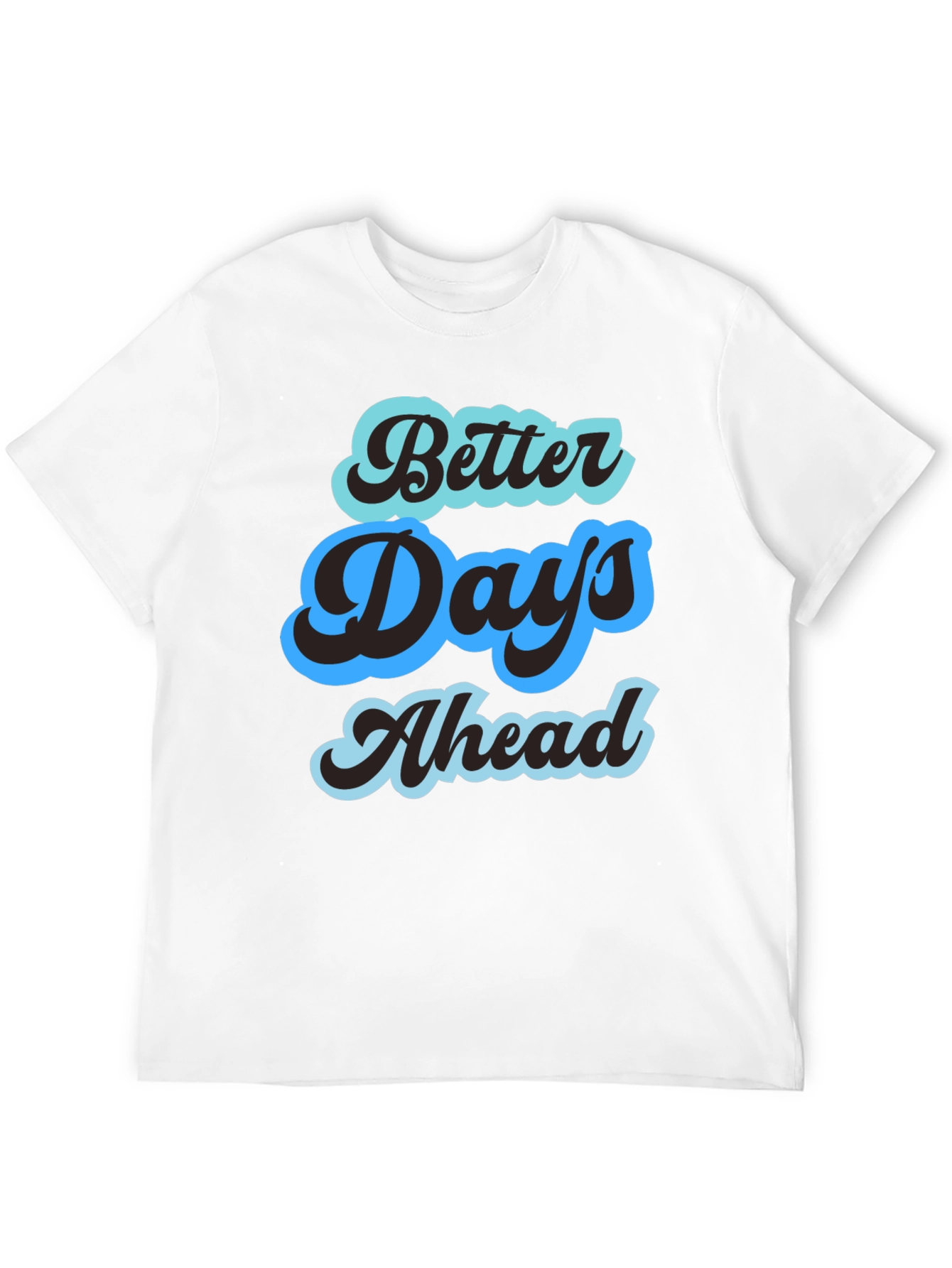 Better Days Ahead Graphic Tee - Comfort Fit