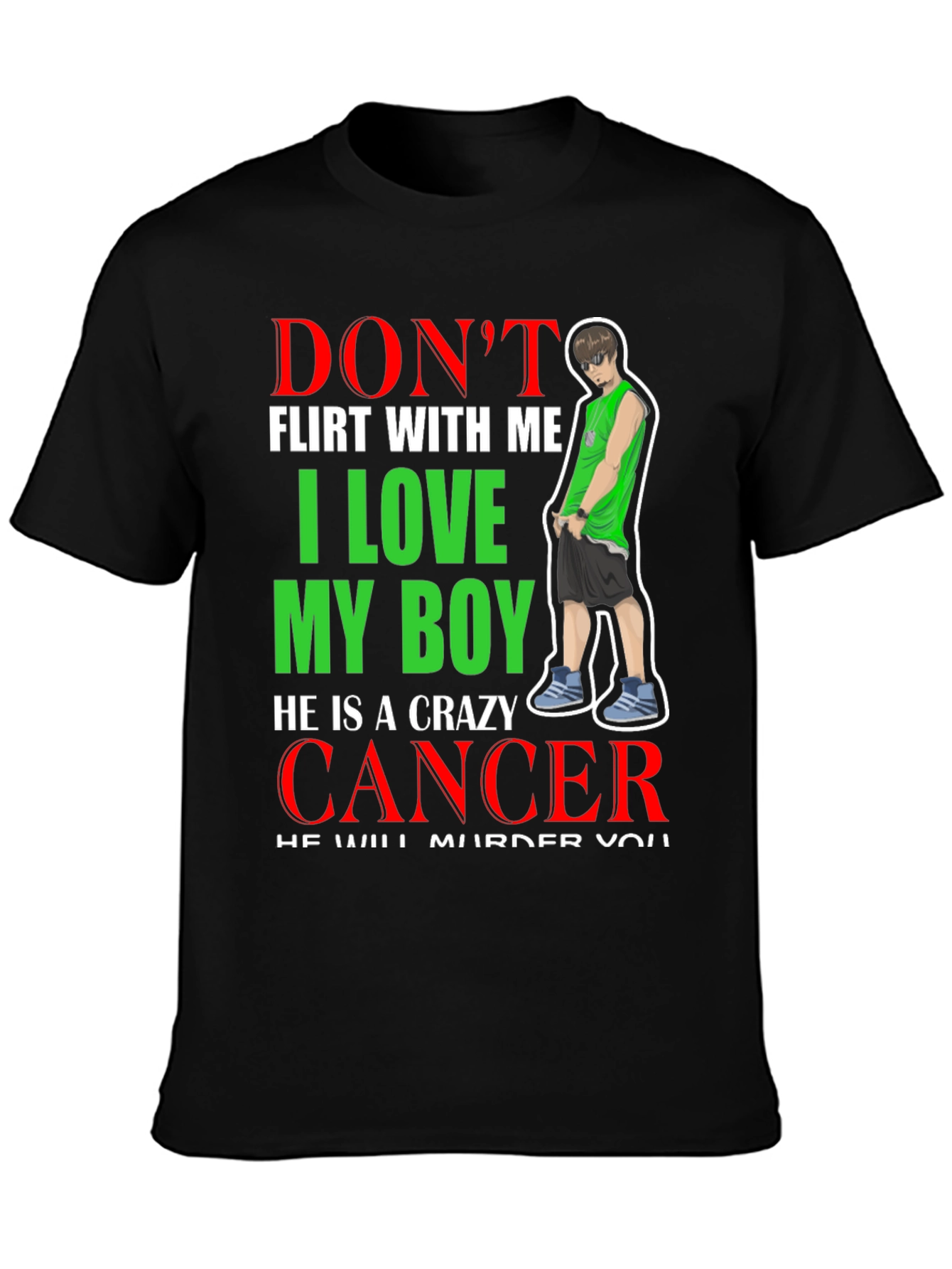 Dont Flirt T-Shirt: I Love My Boy Cancer