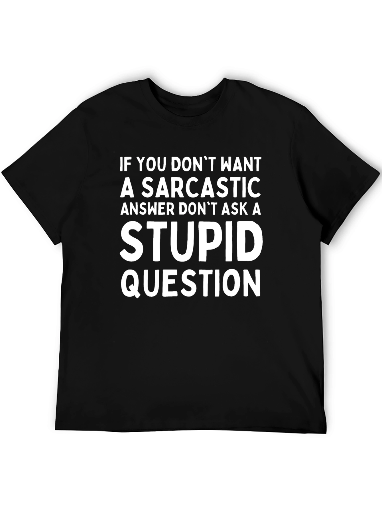 Sarcastic Answer T-Shirt - Funny Question Tee