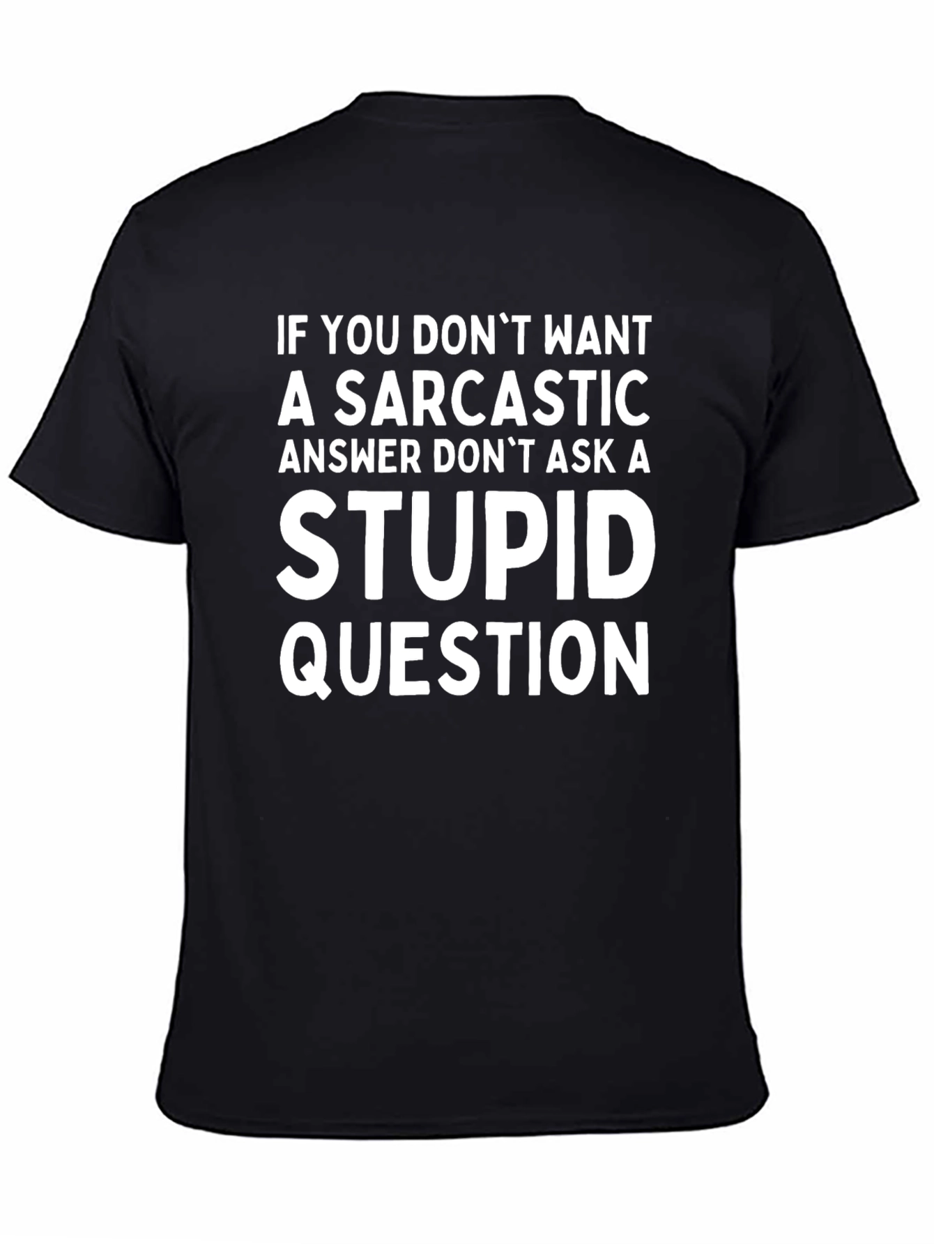 Sarcastic Answer T-Shirt - Funny Question Tee