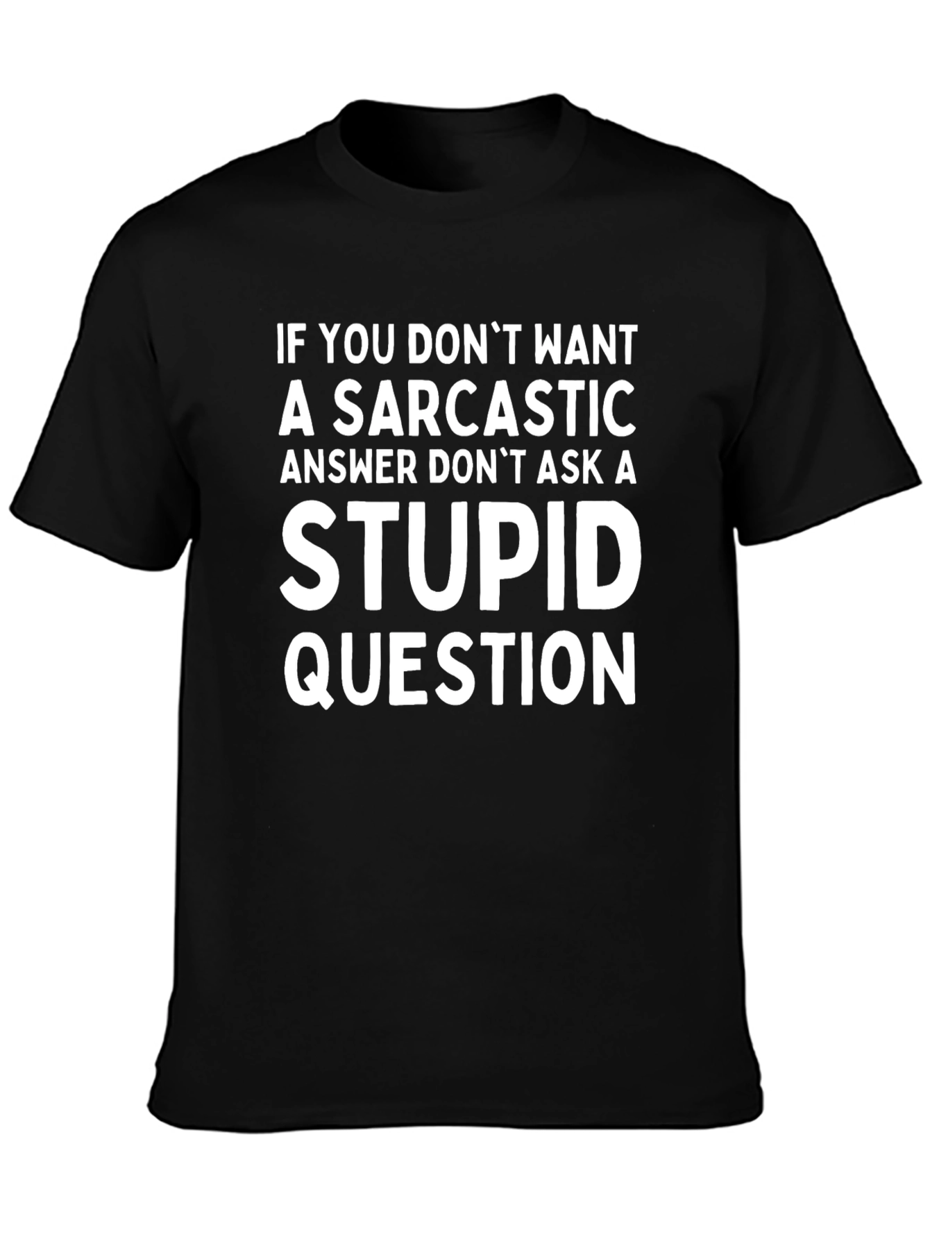 Sarcastic Answer T-Shirt - Funny Question Tee