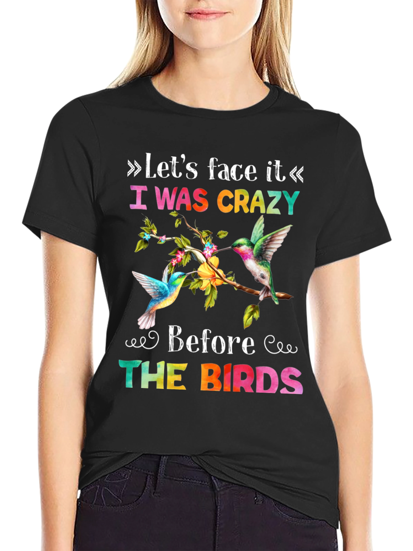 I Was Crazy Before the Birds T-Shirt