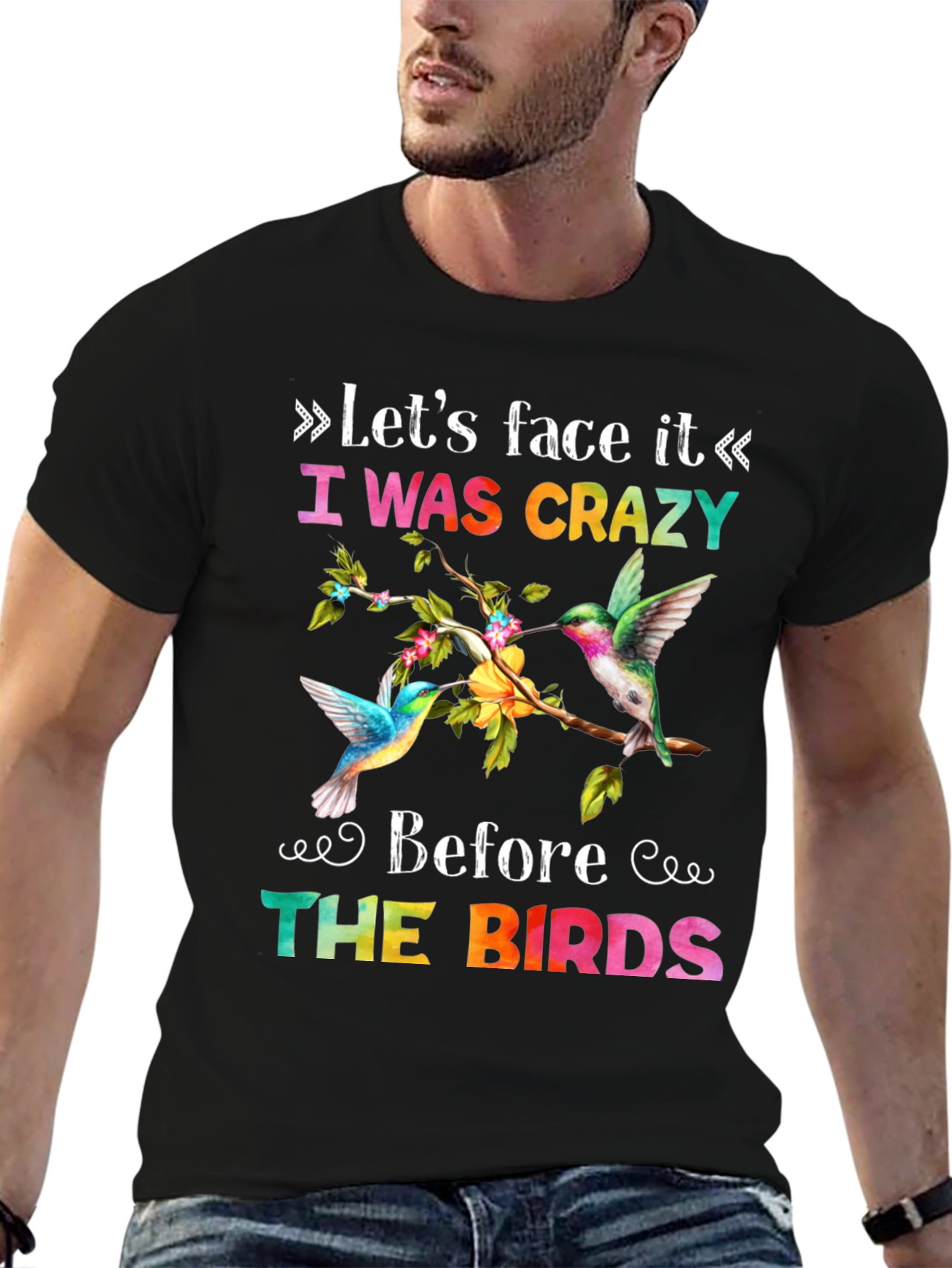 I Was Crazy Before the Birds T-Shirt
