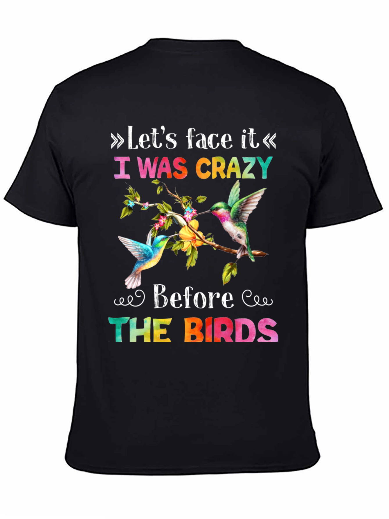 I Was Crazy Before the Birds T-Shirt