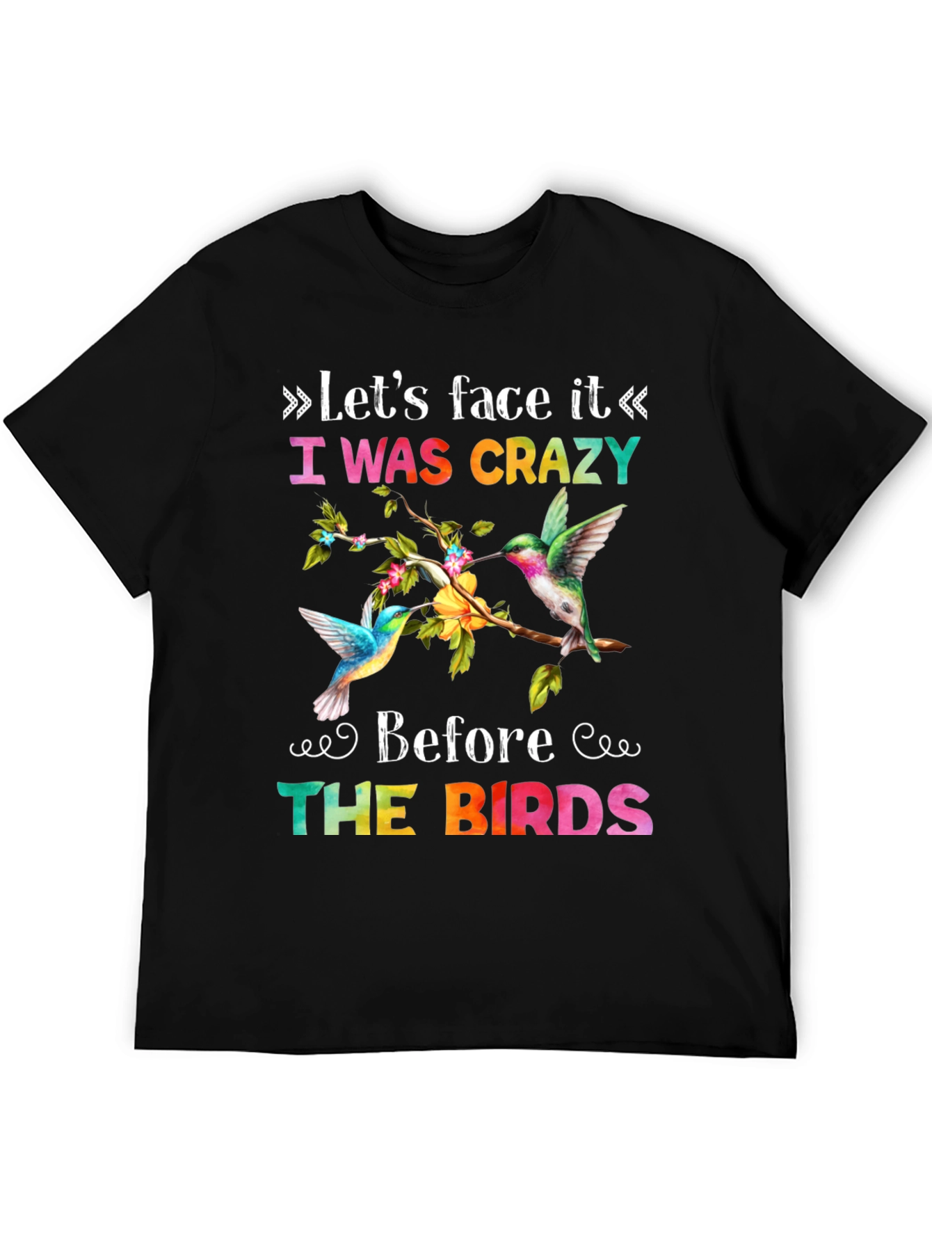 I Was Crazy Before the Birds T-Shirt