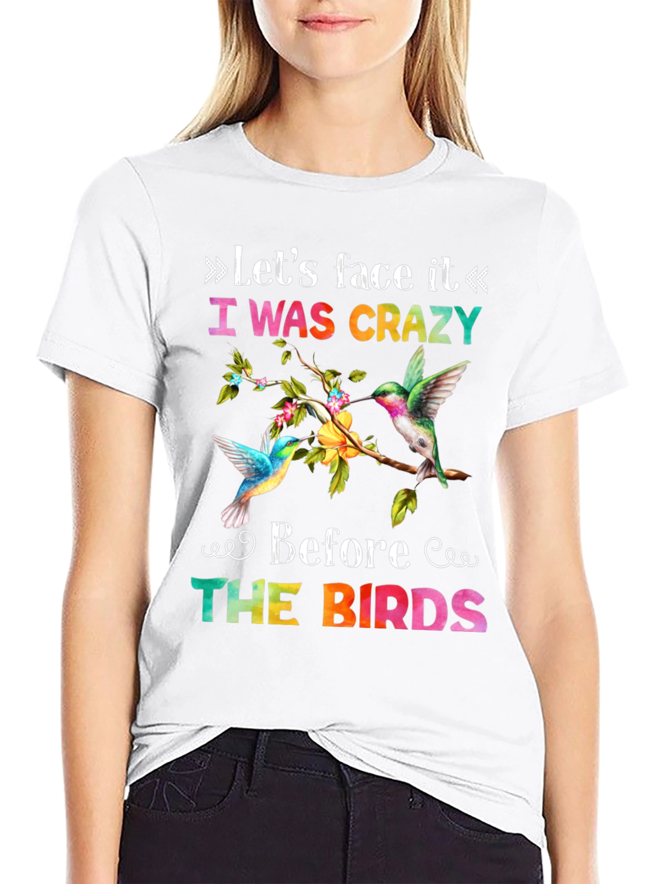 I Was Crazy Before the Birds T-Shirt