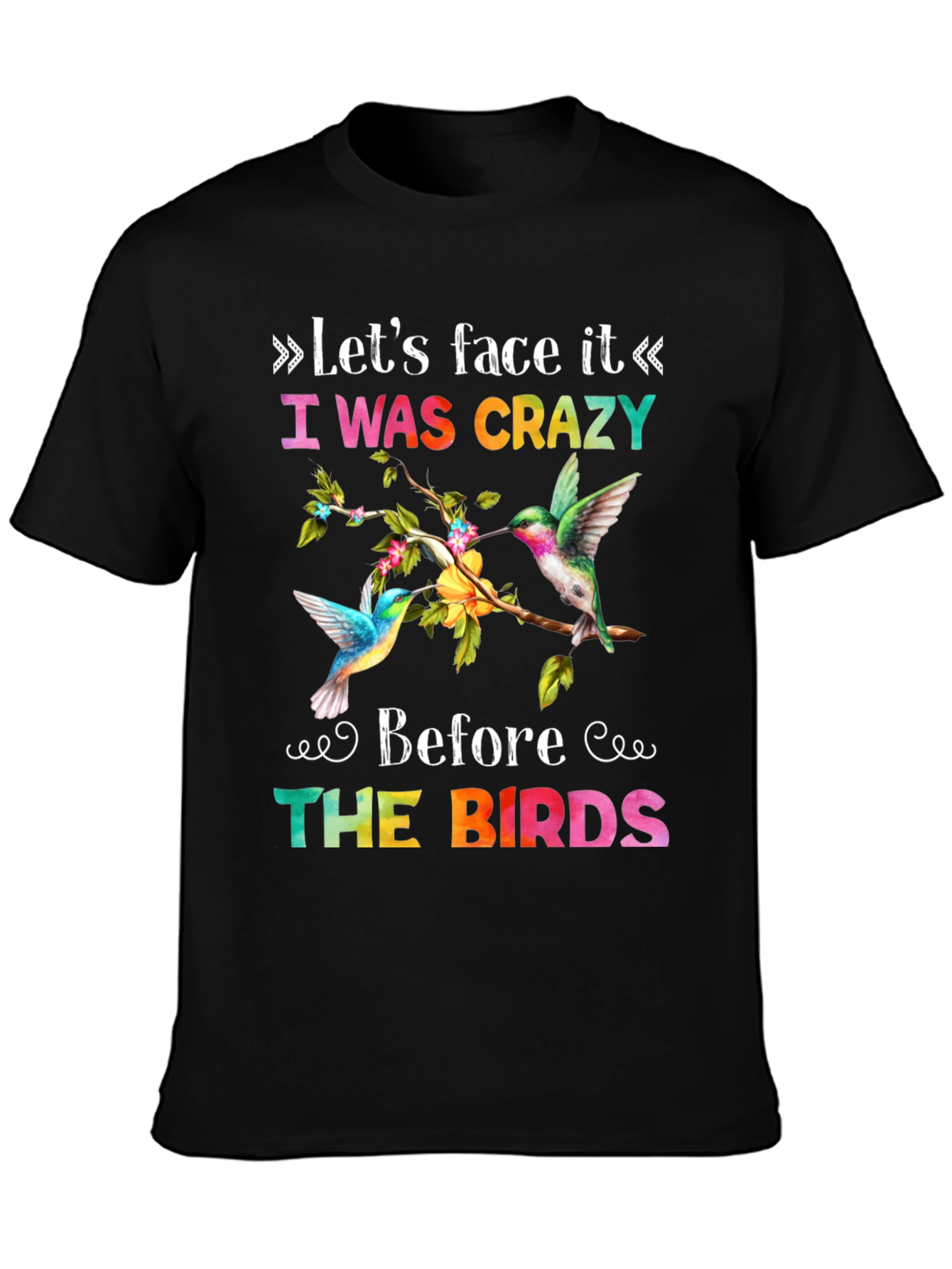 I Was Crazy Before the Birds T-Shirt