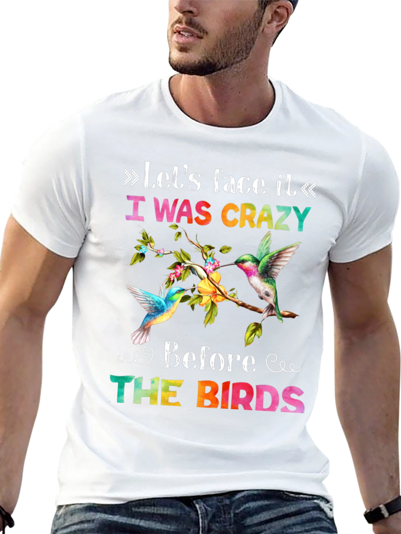 I Was Crazy Before the Birds T-Shirt