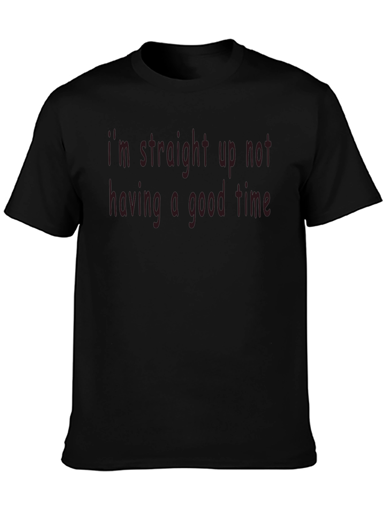 Im Not Having a Good Time T-Shirt