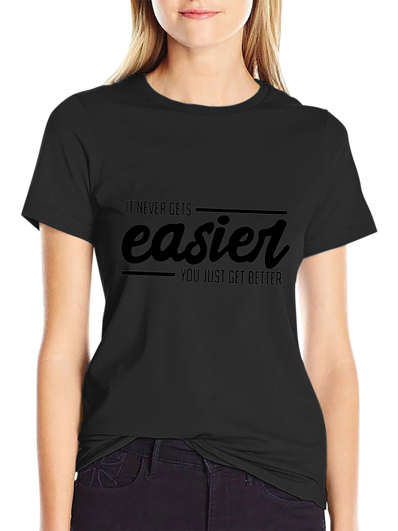 Motivational It Never Gets Easier Black T-Shirt