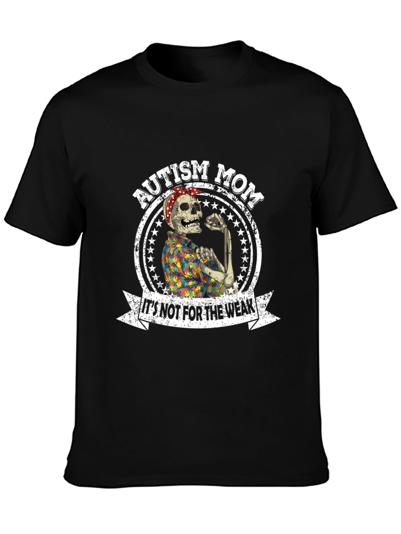 Autism Mom T-Shirt: Its Not For The Weak