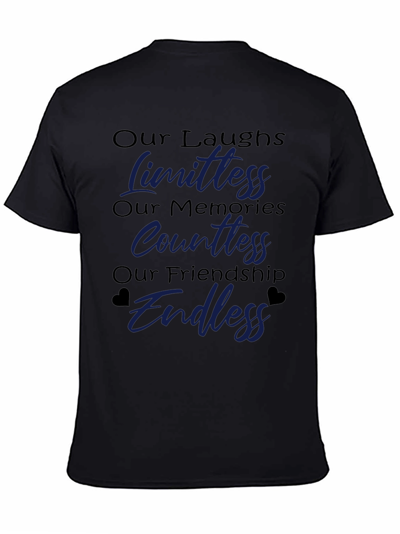 Friendship T-Shirt: Our Laughs Memories Friendship Design