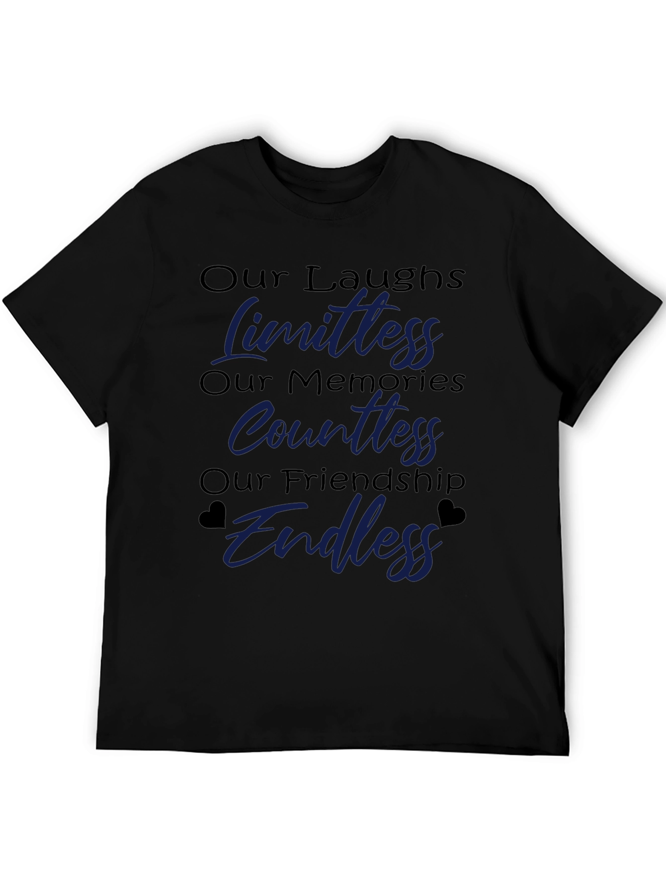 Friendship T-Shirt: Our Laughs Memories Friendship Design